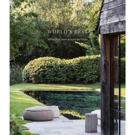 World's Best: 50 Gardens from Around the Globe