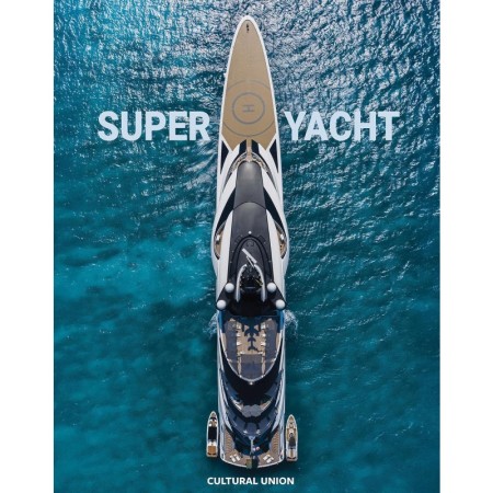 Superyacht: Inside the world's most incredible superyachts