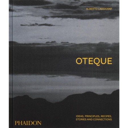 Oteque: Ideas, Principles, Recipes, Stories and Connections