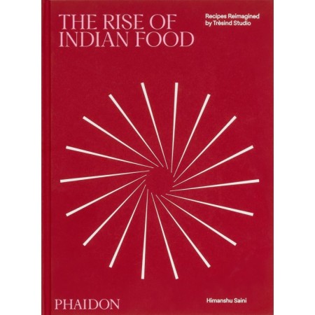 The Rise of Indian Food: Recipes Reimagined by Trèsind Studio