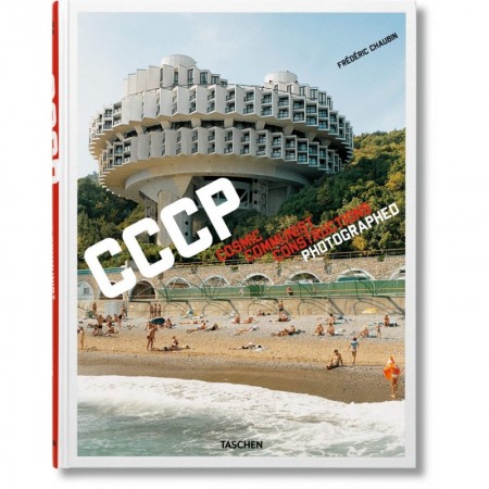 Frédéric Chaubin. CCCP. Cosmic Communist Constructions Photographed