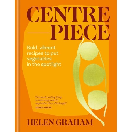 Centrepiece: Bold, vibrant recipes to put vegetables in the spotlight