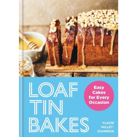Loaf Tin Bakes: Easy Cakes for Every Occasion