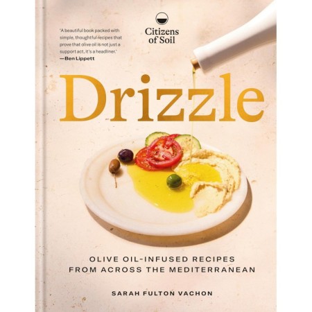 Drizzle: Olive oil-infused recipes from across the Mediterranean