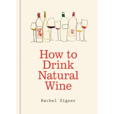 How to Drink Natural Wine