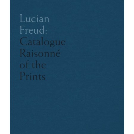 Lucian Freud – Catalogue Raisonne of the Prints