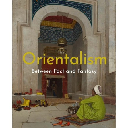 Orientalism: Between Fact and Fantasy