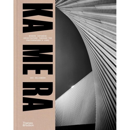 KA ME RA: Modern Japanese Architecture through the Photographer's Lens