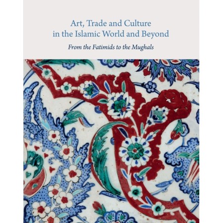 Art, Trade, and Culture in the Islamic World and Beyond