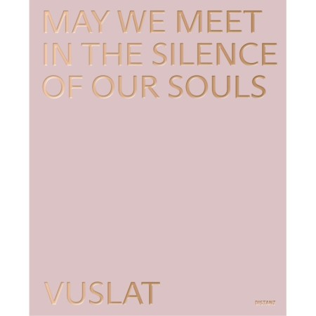 May We Meet In The Dılence Of Our Souls Vuslat
