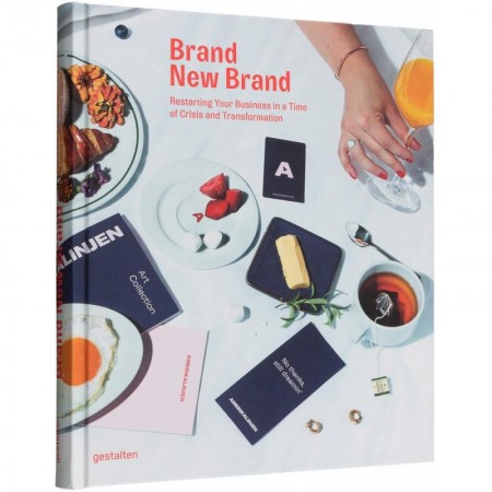 Brand New Brand: Restarting Your Business In A Time of Crisis and Transformation