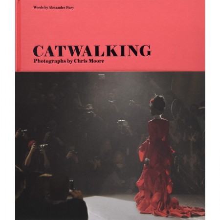 Catwalking: Photographs by Chris Moore