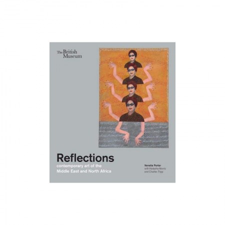 Reflections: contemporary art of the Middle East and North Africa