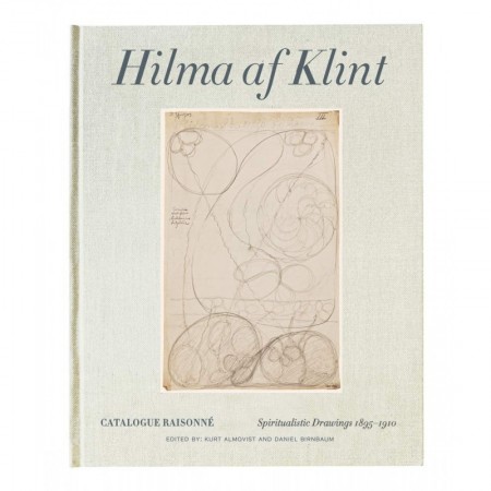 Hilma af Klint Catalogue Raisonné Volume I: Spiritualistic Drawings (1896-1905)