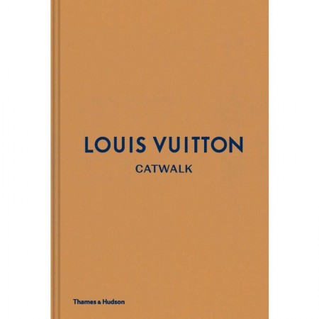 Louis Vuitton Catwalk: The Complete Fashion Collections