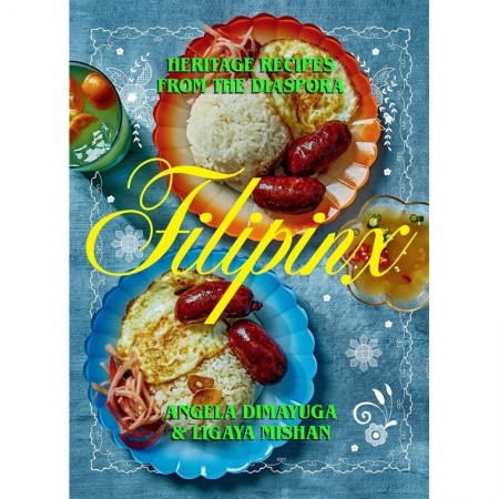 Filipinx: Heritage Recipes from the Diaspora