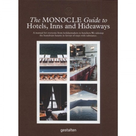 The Monocle Guide To Hotels, Inns and Hideaways