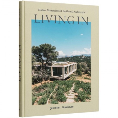 Living In: Modern Masterpieces of Residential Architecture